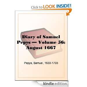 Diary of Samuel Pepys   Volume 56 August 1667 Samuel Pepys  