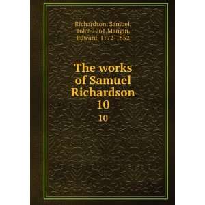  The works of Samuel Richardson. 10 Samuel, 1689 1761 
