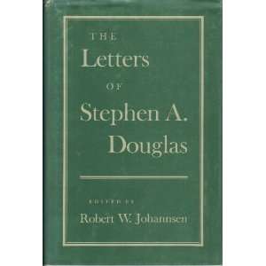  The Letters of Stephen a. Douglas stephen douglas Books