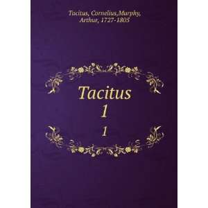    Tacitus. 1 Cornelius,Murphy, Arthur, 1727 1805 Tacitus Books