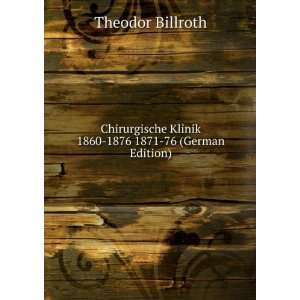   Klinik 1860 1876 1871 76 (German Edition) Theodor Billroth Books