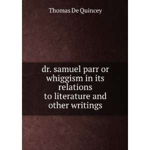  dr. samuel parr or whiggism in its relations to literature 