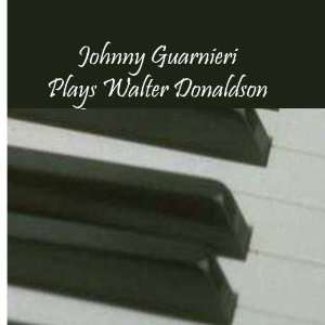  Plays Walter Donaldson Johnny Guarnieri Music