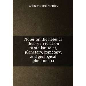   , cometary, and geological phenomena William Ford Stanley Books