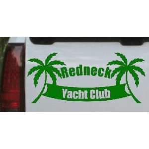 Dark Green 36in X 15.8in    Redneck Yacht Club Country Car Window Wall 