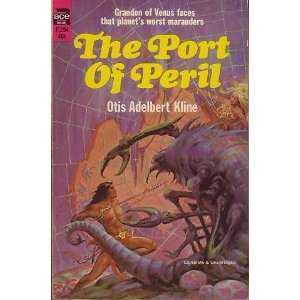   Peril, Prince of Peril, The Port of Peril Otis Adelbert Kline Books