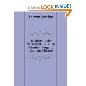   Aus den KÃ¤rntner Bergen.) (German Edition) Thomas Koschat Books