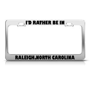   Be In Raleigh North Carolina Metal license plate frame Tag Holder