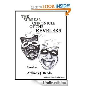 The Surreal Chronicle of the Revelers Anthony J. Rando  