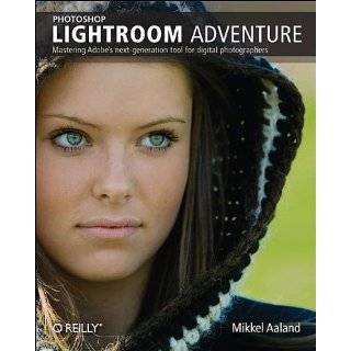 Photoshop Lightroom Adventure Mastering Adobes Next Generation Tool 