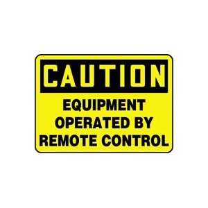 CAUTION EQUIPMENT OPERATED BY REMOTE CONTROL 10 x 14 Adhesive Dura 